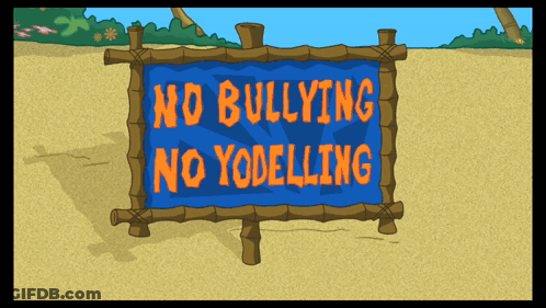 No Bullying No Yodeling Sign GIF