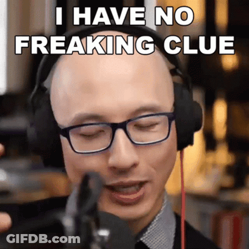 No Freaking Clue Chris Do GIF