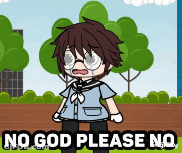 No God Please No Crying Gacha GIF