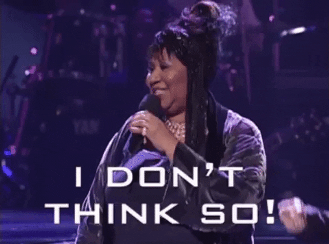 No I Don't Think I Will Aretha Franklin GIF