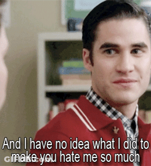 No Idea Why You Hate Me So Much GIF