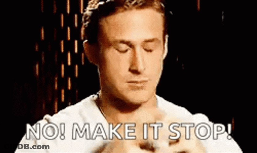 No Make It Stop GIF