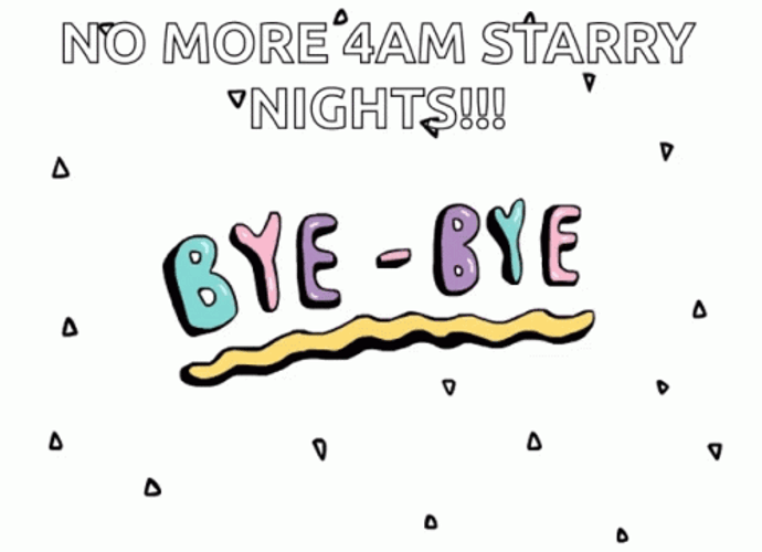 No More 4Am Starry Night Bye Bye GIF