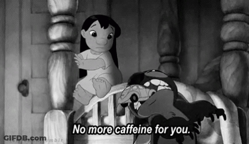 No More Caffeine For You GIF