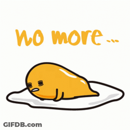 No More Gudetama Sticker GIF
