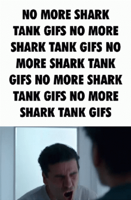 No More Shark Tank Gifs On Repeat GIF