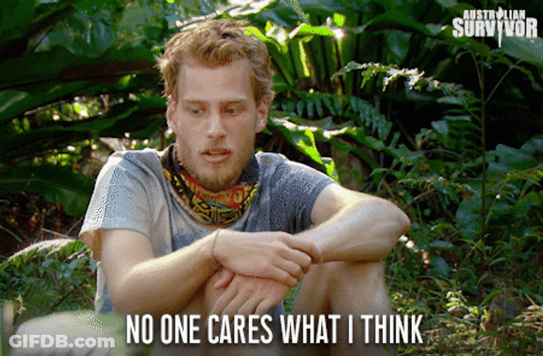 No One Cares What I Think GIF