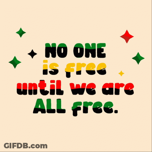 No One Is Free Until We All Are Free Poster GIF