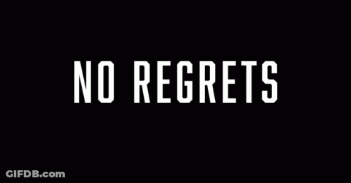 No Regrets Black Background GIF