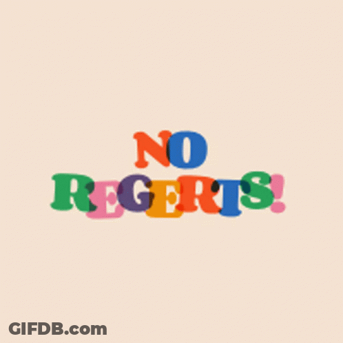 No Regrets Sign GIF