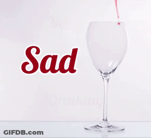 No Sad Drinking Sign With Wine Pouring GIF