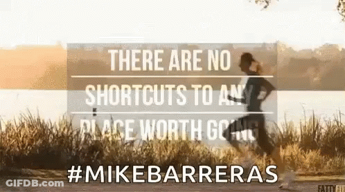No Shortcuts To Any Place Worth Going GIF