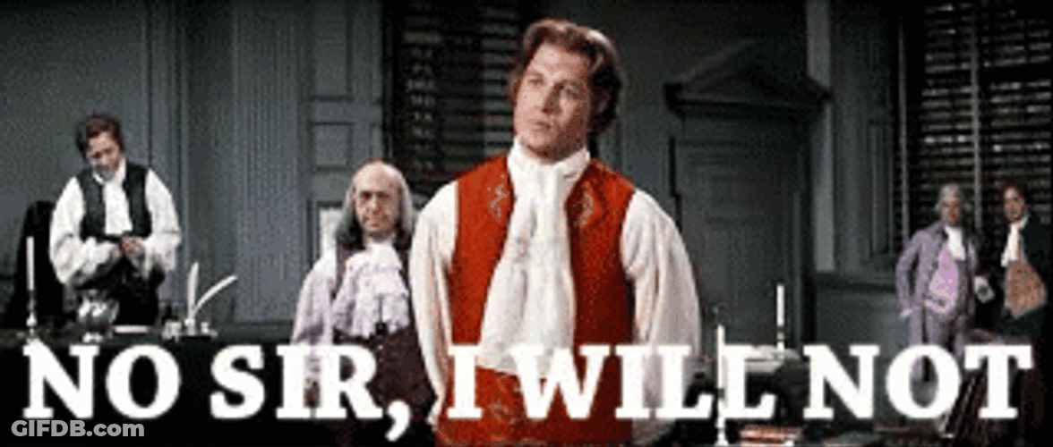 No Sir I Will Not Thomas Jefferson 1776 GIF
