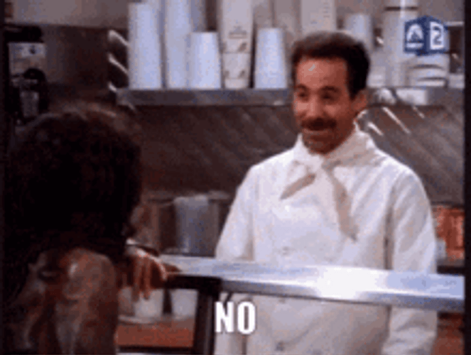 No Soup For You No No GIF