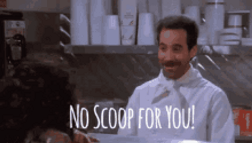 No Soup For You No Scoop GIF