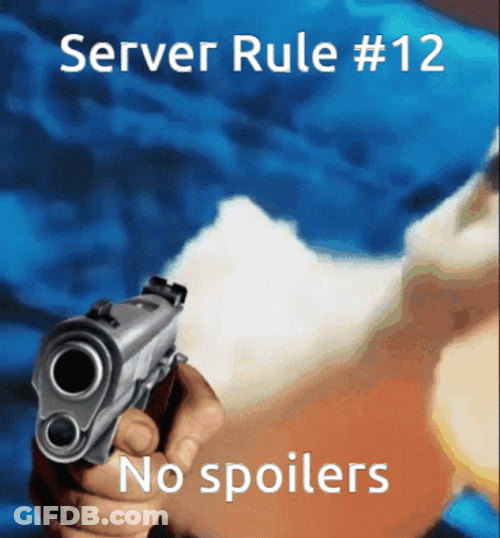 No Spoilers Server Rule Number 2 GIF