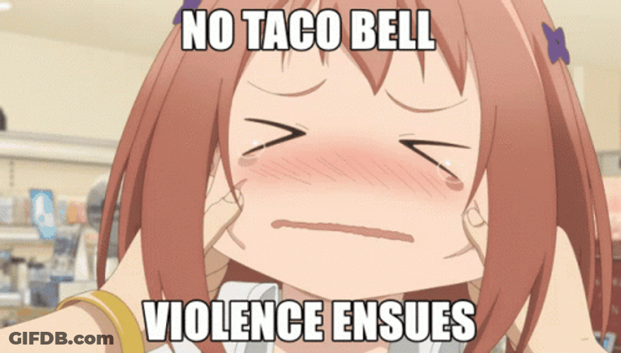 No Taco Bell Violence Ensues GIF