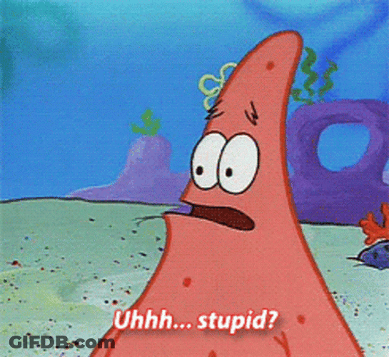 No This Is Patrick Being Stupid GIF