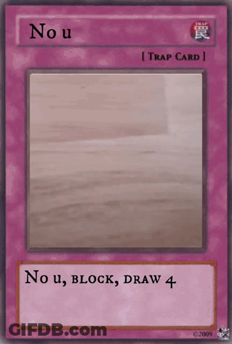 No U Trap Card Saying No U Block Draw 4 GIF
