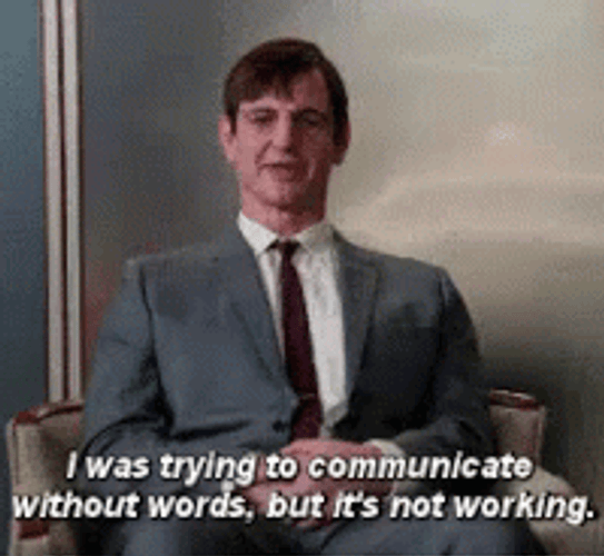 No Words Ineffective Communication GIF