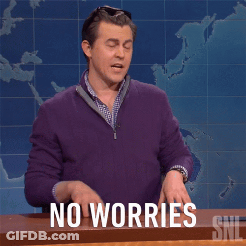 No Worries Alex Moffat GIF
