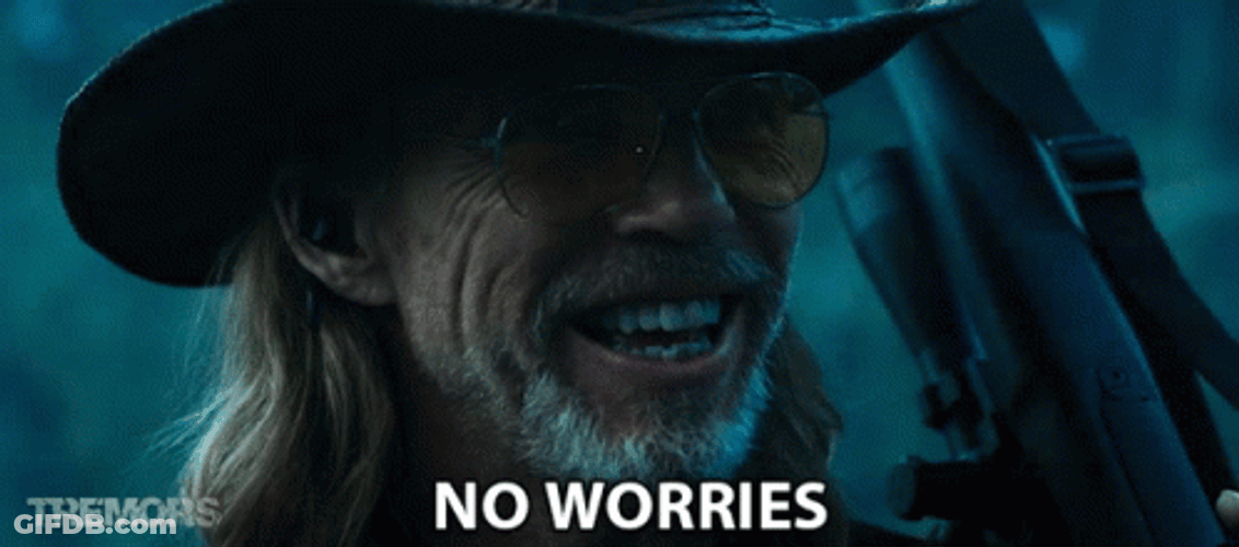 No Worries Bill Tremors GIF