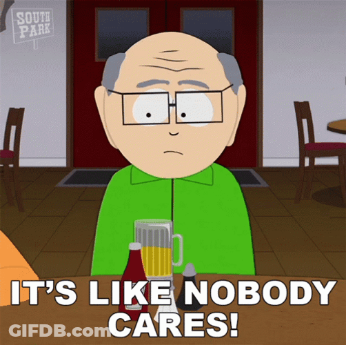 Nobody Cares Mr Garrison South Park GIF