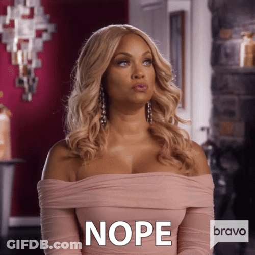 Nope Nope Nope Gizelle Bryant GIF