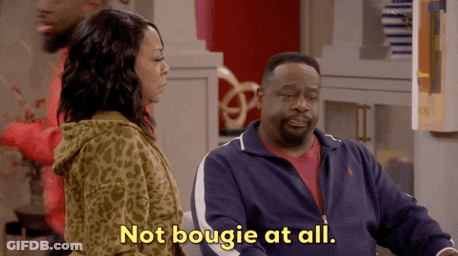 Not Boujie At All GIF