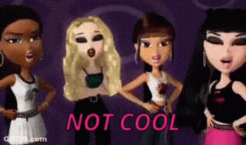 Not Cool Bratz Dolls GIF
