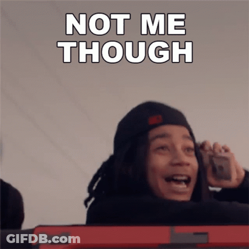 Not Me Though Nahmir GIF