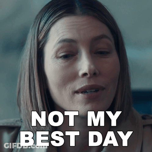 Not My Best Day GIF