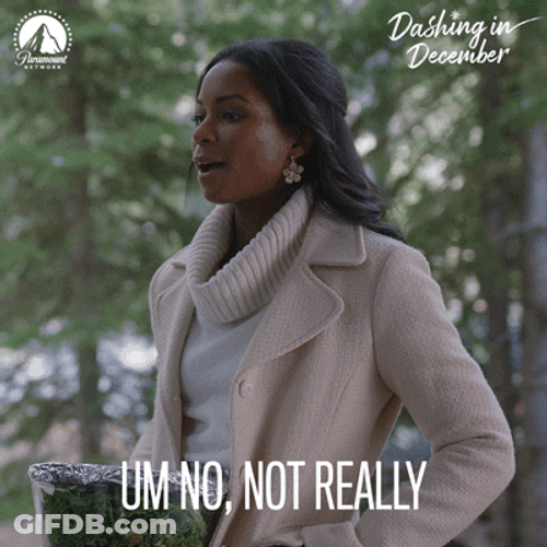 Not Really I Don't Think So GIF
