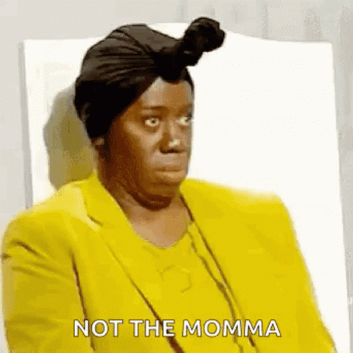 Not The Mama J. Alexander GIF