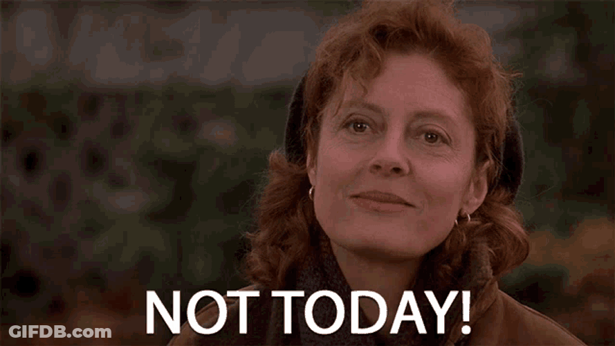 Not Today Nope GIF