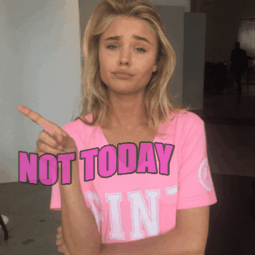 Not Today Sassy GIF