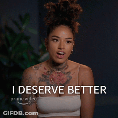 Not Worthy My Time I Deserve Better GIF