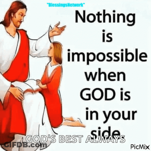 Nothing Is Impossible When God Is On Your Side God's Best Always GIF