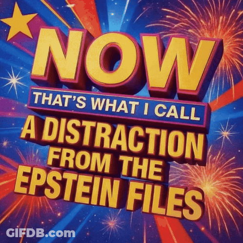 Now That's What I Call A Distraction From The Epstein Files Poster GIF