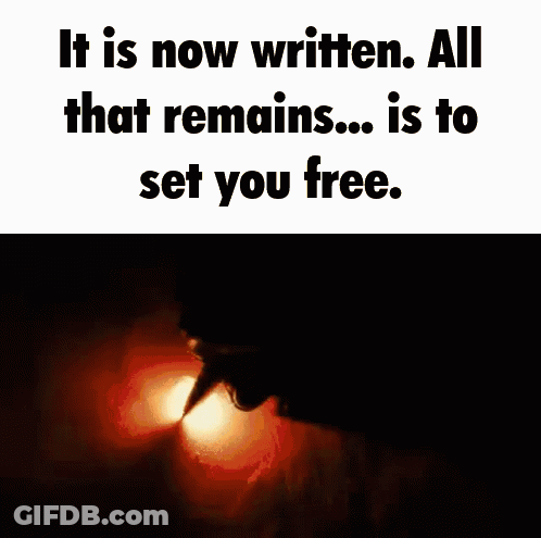 Now Written All That Remains Is To Set You Free GIF