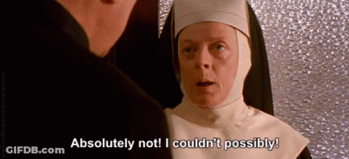 Nun Absolutely Not I Couldn't Possibly GIF