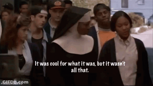 Nun It Was Cool But Not All That GIF