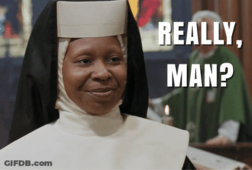 Nun Saying Really Man GIF
