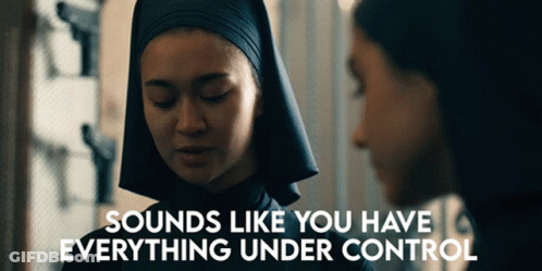 Nuns Talking Sounds Like Everything Under Control GIF