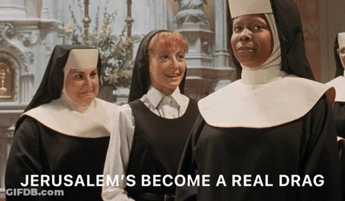 Nuns With Jerusalem's Become A Real Drag GIF