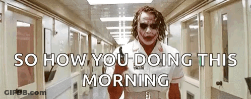 Nurse Joker Says So How You Doing This Morning GIF