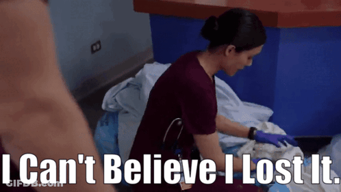 Nurse Saying I Can't Believe I Lost It GIF