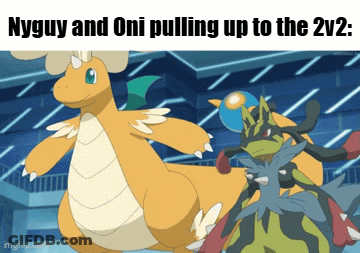 Nyguy And Oni Pulling Up To The 2V2 Pokemon Meme GIF