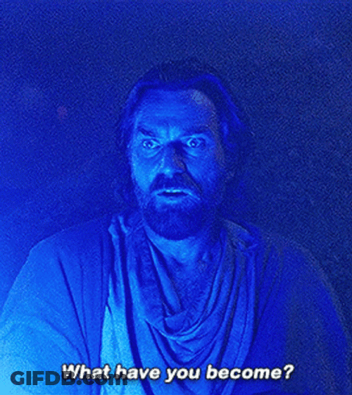 Obi Wan Kenobi What Have You Become GIF
