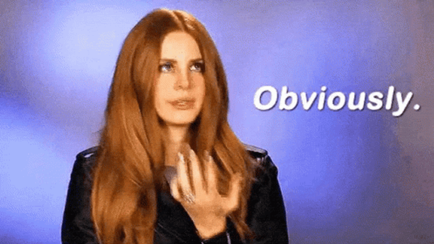 Obviously Lana Del Rey Annoyed Response GIF